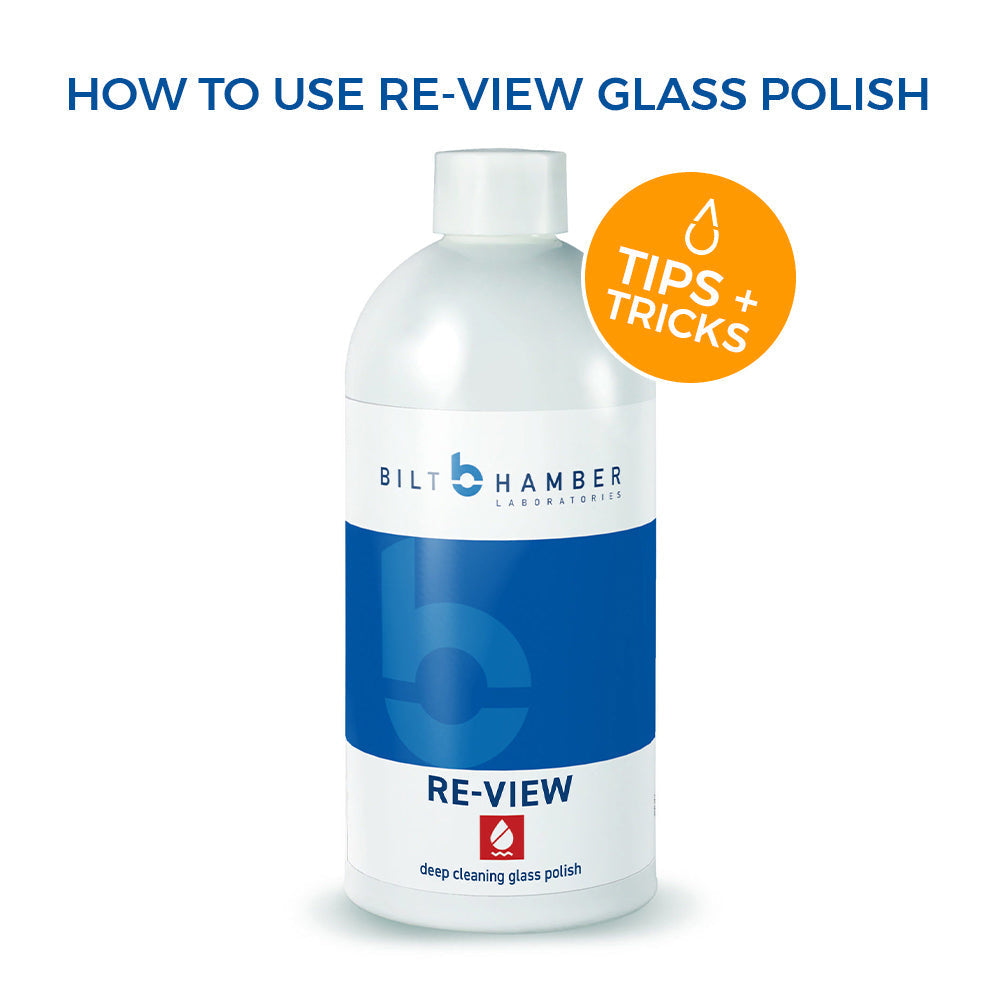 How To Use Bilt Hamber RE-VIEW Glass Polish, Inc. Application Tips & Tricks