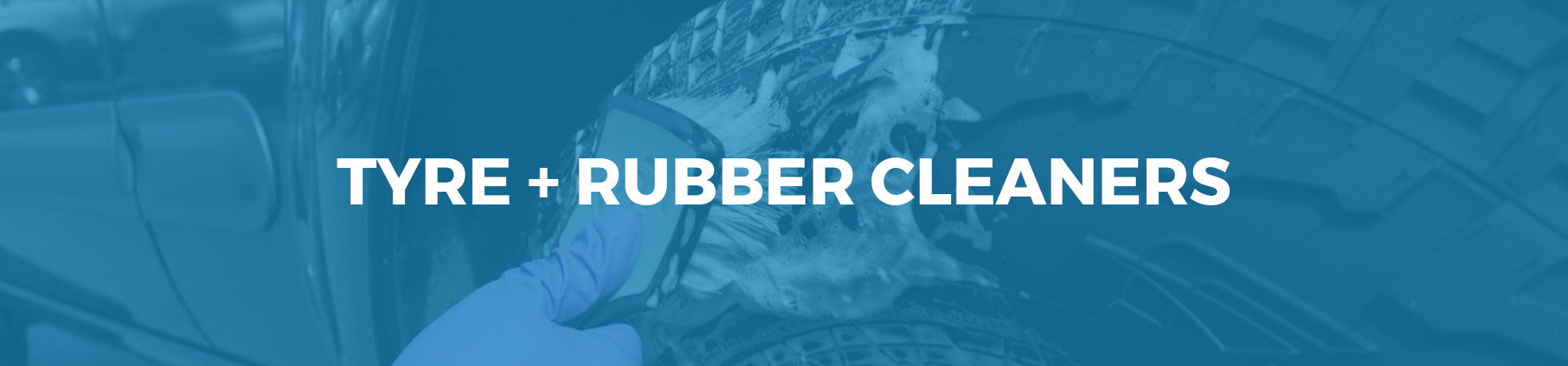 Tyre and Rubber Cleaners